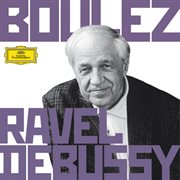 Boulez conducts debussy & ravel cover image