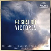 Gesualdo / victoria - responsories and lamentations for holy saturday cover image