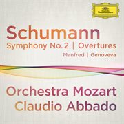 Schumann: symphony no.2; overtures manfred, genoveva (live at musikverein, vienna / 2012) cover image