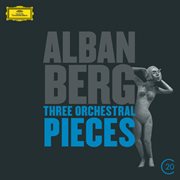 Berg: three orchestral pieces cover image