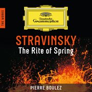 Stravinsky: the rite of spring - the works cover image