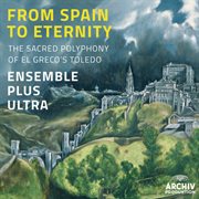 From spain to eternity - the sacred polyphony of el greco's toledo cover image