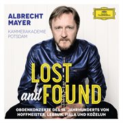 Lost and found - oboenkonzerte des 18. jahrhunderts von hoffmeister, lebrun, fiala und kozeluh cover image