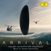 Arrival : original motion picture soundtrack