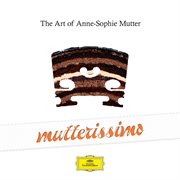 Mutterissimo &#x2013%x; the art of anne-sophie mutter cover image