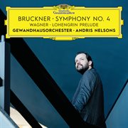 Bruckner: symphony no. 4 / wagner: lohengrin prelude (live) cover image