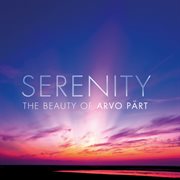 Serenity - the beauty of arvo p̃rt cover image