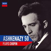 Ashkenazy 50: ashkenazy plays chopin cover image