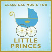 Classical music for little princes cover image