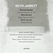Samuel barber: piano concerto, op.38 / bela bartok: piano concerto no.3 / keith jarrett: tokyo encor cover image