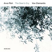 Arvo pärt: the deer's cry cover image