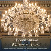Johann Strauss: Waltzes and Arias Johann Strauss: Waltzes and Arias
