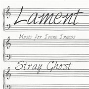 Lament - music for irene inness cover image