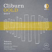 Cliburn gold 2017 - 15th van cliburn international piano competition cover image