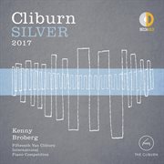 Cliburn silver 2017 - 15th van cliburn international piano competition cover image