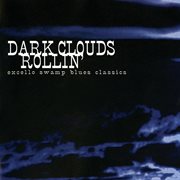Dark clouds rollin': excello swamp blues classics cover image