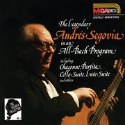 The segovia collection vol. 1: the legendary andrš segovia in an all-bach program cover image