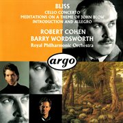 Bliss: cello concerto; meditations on a theme of john blow; introduction and allegro cover image