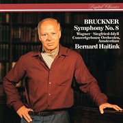 Bruckner: symphony no. 8 / wagner: siegfried idyll cover image
