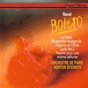 Ravel: bolřo; rapsodie espagnole; la valse; daphnis & chlǒ suite no. 2; pavane pour une infante cover image