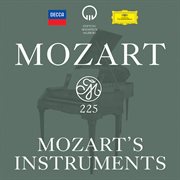 Mozart 225: mozart's instruments cover image