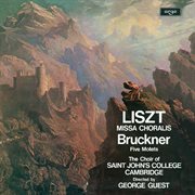 Liszt: missa choralis / bruckner: five motets cover image