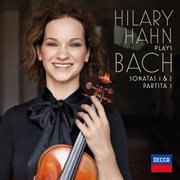 Hilary Hahn plays Bach : violin sonatas nos. 1 & 2; partita no. 1 cover image