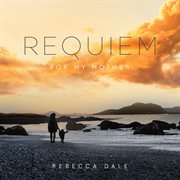 Dale: requiem for my mother cover image