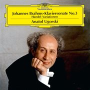 Brahms: piano sonata no.3 in f minor, op.5; handel variations, op.24 cover image