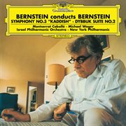 Bernstein: symphony no.3 "kaddish", dybbuk suite no.2 cover image