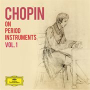 Chopin on period instruments vol. 1 cover image