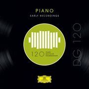 Dg 120 ئ piano: early recordings cover image