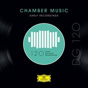 Dg 120 ئ chamber music: early recordings cover image