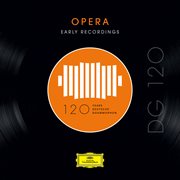 Dg 120 ئ opera: early recordings cover image