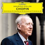 Chopin: nocturnes, mazurkas, berceuse, sonata, opp. 55-58 cover image