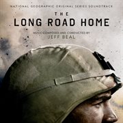 The long road home (national geographic original series soundtrack) cover image
