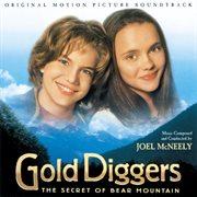 Gold diggers: the secret of bear mountain (original motion picture soundtrack) cover image