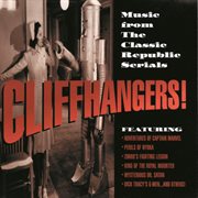 Cliffhangers! (music from the classic republic serials) cover image