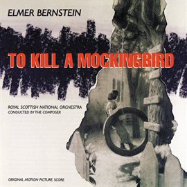 Cover image for To Kill A Mockingbird (Original Motion Picture Score)