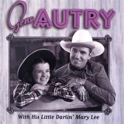Gene autry with his little darlin' mary lee cover image