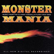 Monster mania (music from the classic godzilla films (1954-1995)) cover image