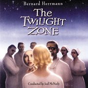 Bernard herrmann: the twilight zone conducted by joel mcneely cover image