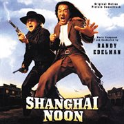 Shanghai noon (original motion picture soundtrack) cover image