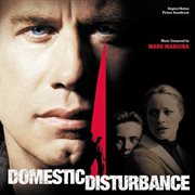 Domestic disturbance (original motion picture soundtrack) cover image