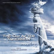 The day after tomorrow (original motion picture soundtrack) cover image
