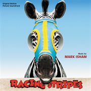 Racing stripes (original motion picture soundtrack) cover image