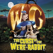 Wallace & gromit: the curse of the were-rabbit (original motion picture soundtrack) cover image
