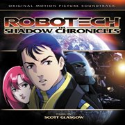 Robotech: the shadow chronicles (original motion picture soundtrack) cover image