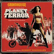 Grindhouse: robert rodriguez's planet terror (original motion picture soundtrack) cover image