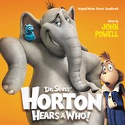 Dr. seuss' horton hears a who! (original motion picture soundtrack) cover image